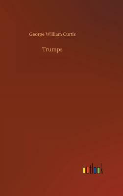 Trumps by George William Curtis