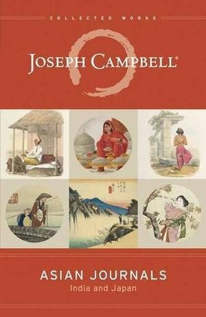 Asian Journals: India and Japan by Antony Van Couvering, Stephen Larsen, Joseph Campbell, David Kudler, Robin Larsen