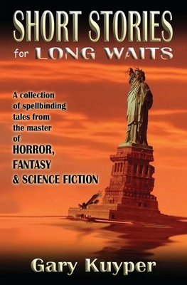 Short Stories for Long Waits by Gary Kuyper