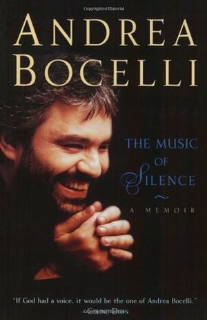 The Music of Silence: A Memoir by Stanislao G. Pugliese, Andrea Bocelli