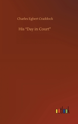 His "Day in Court" by Charles Egbert Craddock