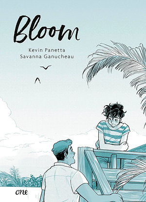 Bloom: Eine herzerwärmende Graphic Novel über die erste große Liebe by Kevin Panetta