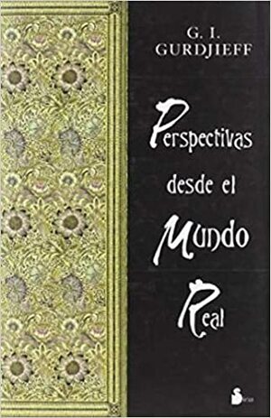 Perspectivas desde el mundo real by G.I. Gurdjieff