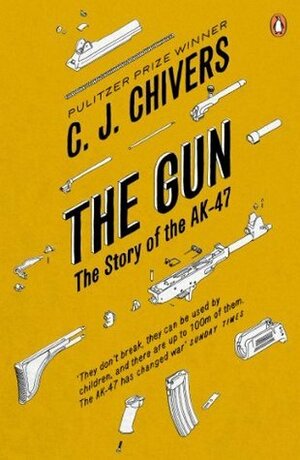 The Gun: The Story of the AK-47 by C.J. Chivers