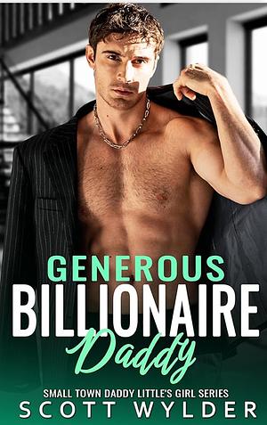 Generous Billionaire Daddy by Scott Wylder