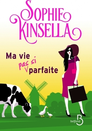 Ma vie (pas si) parfaite by Sophie Kinsella