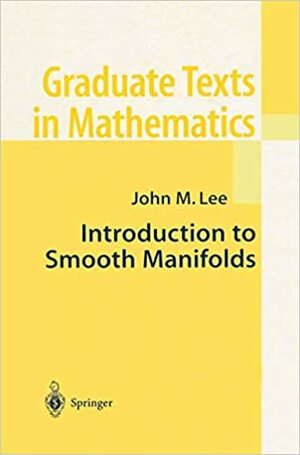 Introduction to Smooth Manifolds by John M. Lee