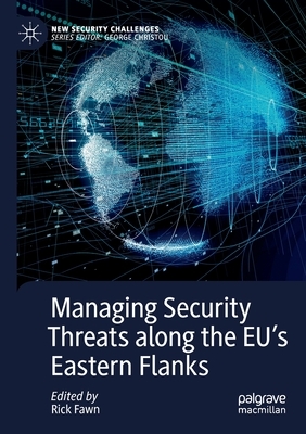 Managing Security Threats Along the Eu's Eastern Flanks by 