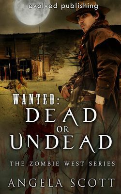Wanted: Dead or Undead by Angela Scott