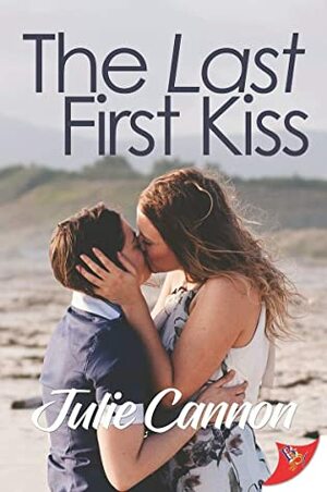 The Last First Kiss by Julie Cannon