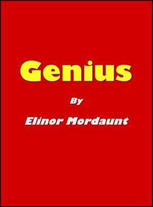 Genius by Elinor Mordaunt