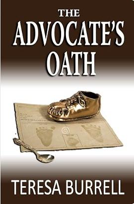 The Advocate's Oath: Legal Suspense Murder Mystery (The Advocate Series Book 15)  by Teresa Burrell