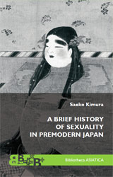 A Brief History of Sexuality in Premodern Japan by Saeko Kimura