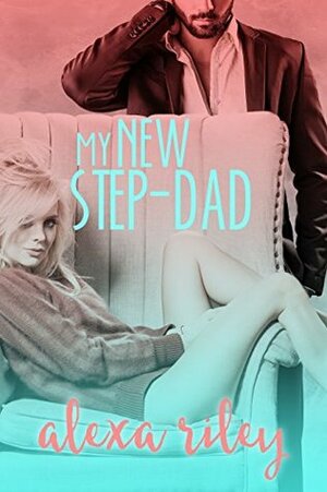 My New Step-Dad by Alexa Riley