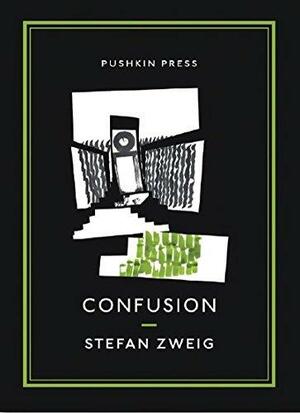 Confusion by Anthea Bell, George Prochnik, Stefan Zweig