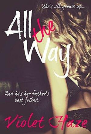 All the Way by Violet Haze