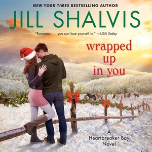 Wrapped Up in You by Jill Shalvis