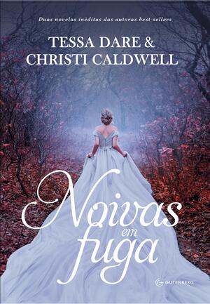 Noivas em fuga by Tessa Dare, Christi Caldwell