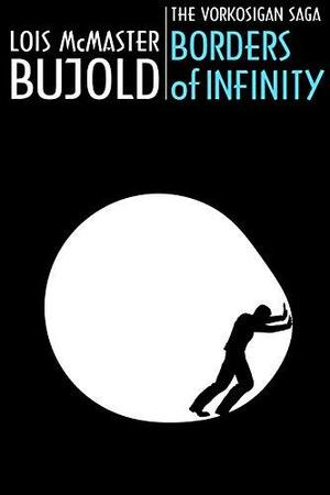 Borders of Infinity by Lois McMaster Bujold