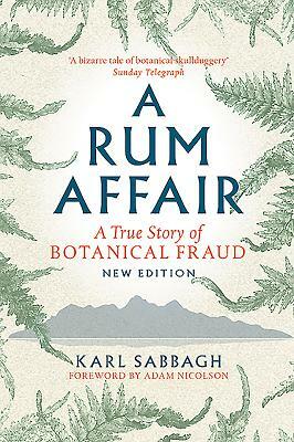 A Rum Affair: A True Story of Botanical Fraud by Karl Sabbagh