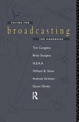 Paying for Broadcasting: The Handbook by Tim Congdon