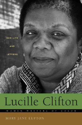 Lucille Clifton: Her Life and Letters by Mary Jane Lupton