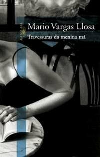 Travessuras da Menina Má by Mario Vargas Llosa
