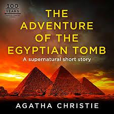 The Adventure of the Egyptian Tomb by Agatha Christie