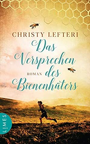 Das Versprechen des Bienenhüters by Christy Lefteri, Bettina Spangler