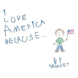 I Love America Because . . . by Sawyer