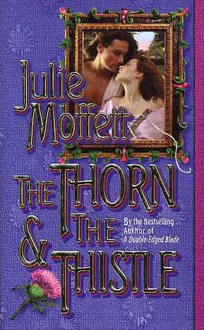 The Thorn & the Thistle by Julie Moffett