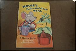 Mouse's Hide And Seek Words: A Phonics Reader by Kathryn Heling