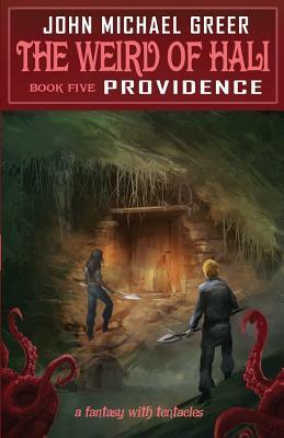 The Weird of Hali: Providence by John Michael Greer