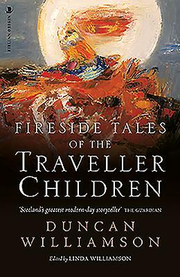 Fireside Tales of the Traveller Children by Duncan Williamson