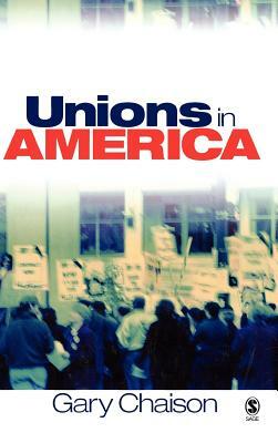 Unions in America by Gary N. Chaison