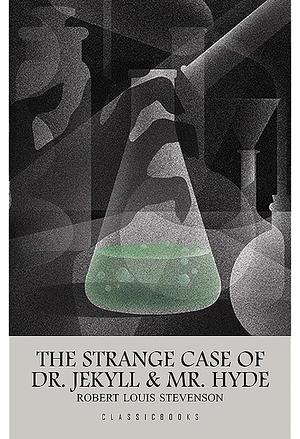 The Strange Case of Dr. Jekyll and Mr. Hyde by Robert Louis Stevenson