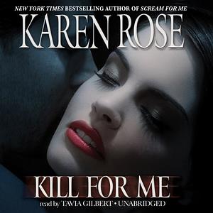 Kill for Me by Karen Rose