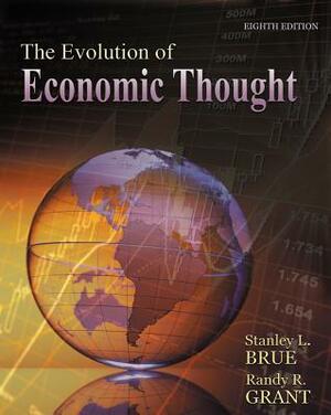 The Evolution of Economic Thought by Stanley Brue, R. G. Grant