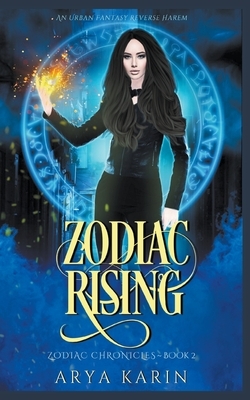 Zodiac Rising by Arya Karin