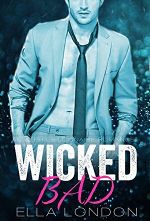 Wicked Bad by Ella London