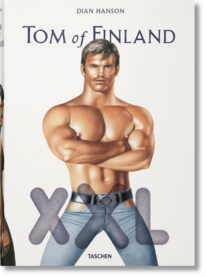 Tom of Finland XXL by Todd Oldham, John Waters, Camille Paglia