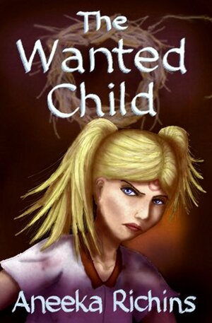 The Wanted Child by Aneeka Richins