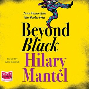 Beyond Black by Hilary Mantel