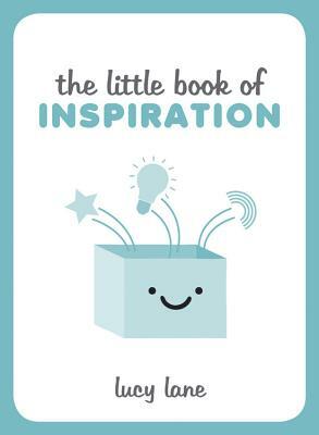 The Little Book of Inspiration by Lucy Lane