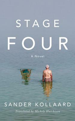 Stage Four: A Novel by Sander Kollaard