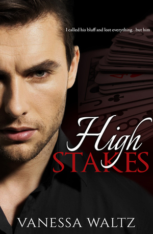 High Stakes by Vanessa Waltz