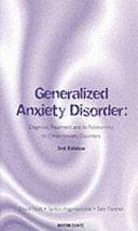 Generalised Anxiety Disorder: Diagnosis, Treatment and its Relationship to Other Anxiety Disorders by David J. Nutt, Spilios Argyropoulos, Sam Forshall