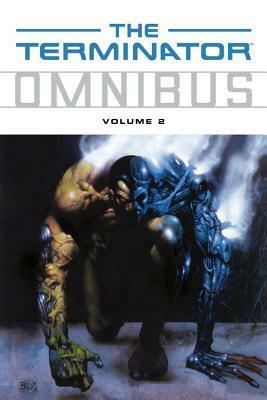 Terminator Omnibus Volume 2 by Bob Wiacek, Mel Rubi, Gregory Wright, Carolyn Megyesi, Joe Rosas, Dave Stewart, Philip D. Amara, Paul Guinan, Jeff Albrecht, Vincent Giarrano, Chris Chalenor, John Taylor Dismukes, Paul Gulacy, Andrew Pepoy, Chris Warner, Karl Kesel, Steve Buccellato, Clem Robins, Christopher Ivy, Bill Jaaska, Alan Grant, Steven Birch, Jeremy Perkins, Gary Fields, Egon Selby, John Weeks, Toren Smith, David Stewart, Adam Warren, Pat Brosseau, Ian Edginton, Jae Lee, Karen Casey-Smith, Simon Bisley, Dan Panosian, James Robinson, Tomoko Saito, Howard Shum, Rachelle Menashe, Trevor McCarthy, John Arcudi, Jerry Prosser