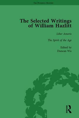 The Selected Writings of William Hazlitt Vol 7 by Stanley Jones, Duncan Wu, David Bromwich