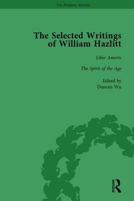 The Selected Writings of William Hazlitt Vol 7 by Duncan Wu, David Bromwich, Stanley Jones